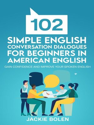 cover image of 102 Simple English Conversation Dialogues For Beginners in American English